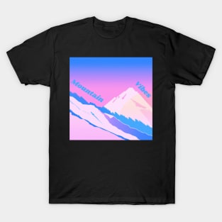 Mountain vibes 2 - only good vibes in the mountains T-Shirt